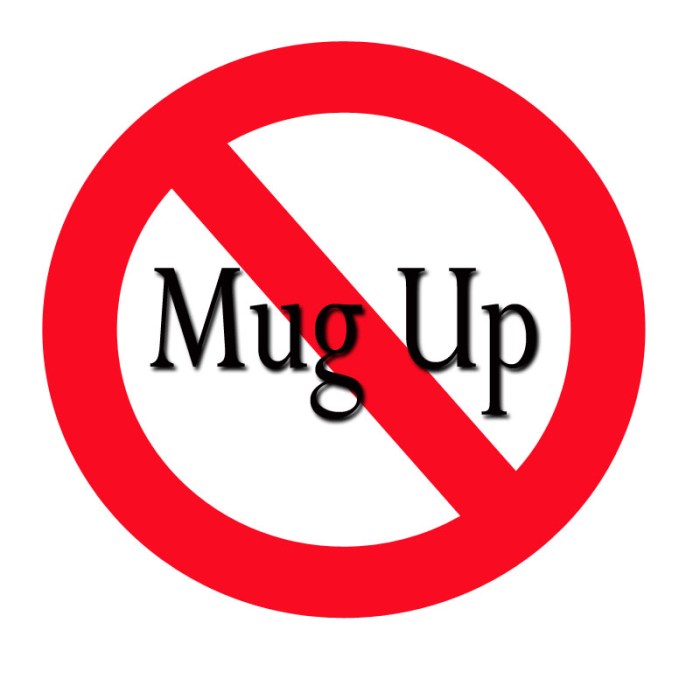 no mug up