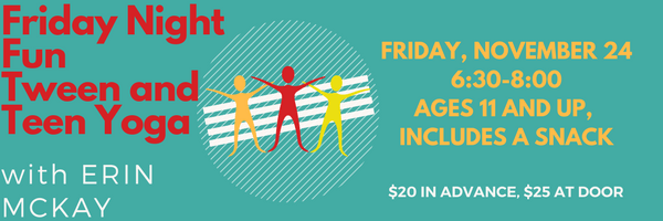 Copy of Friday Night FunTween and Teen Yoga